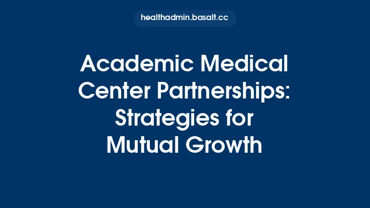 Academic Medical Center Partnerships: Strategies for Mutual Growth Thumbnail