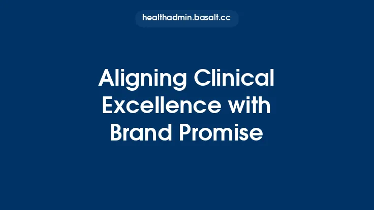 Aligning Clinical Excellence with Brand Promise Thumbnail