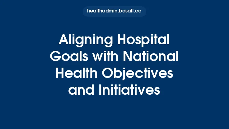 Aligning Hospital Goals with National Health Objectives and Initiatives Thumbnail