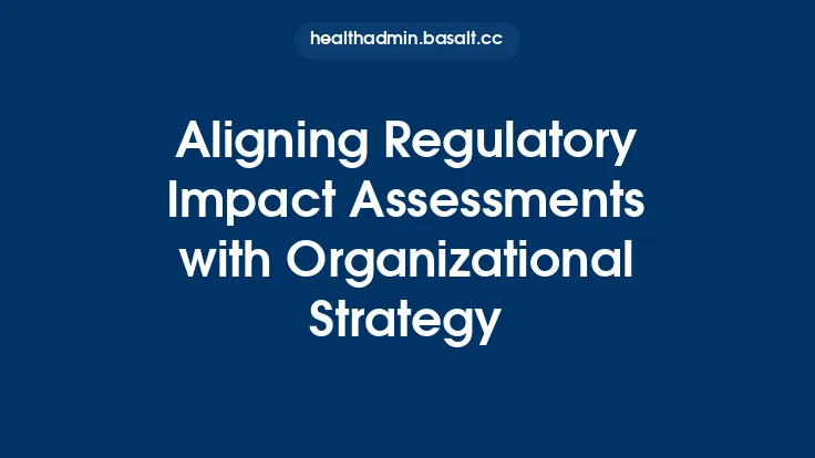 Aligning Regulatory Impact Assessments with Organizational Strategy Thumbnail