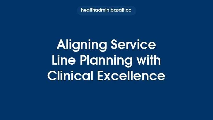 Aligning Service Line Planning with Clinical Excellence Thumbnail