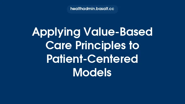 Applying Value-Based Care Principles to Patient-Centered Models Thumbnail