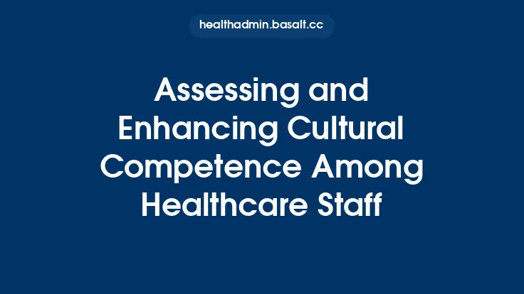 Assessing and Enhancing Cultural Competence Among Healthcare Staff Thumbnail