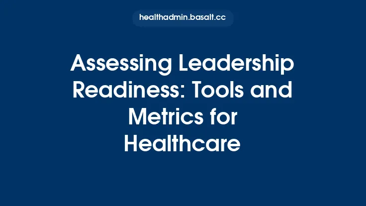 Assessing Leadership Readiness: Tools and Metrics for Healthcare Thumbnail