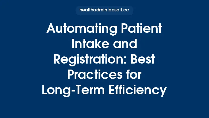 Automating Patient Intake and Registration: Best Practices for Long-Term Efficiency Thumbnail