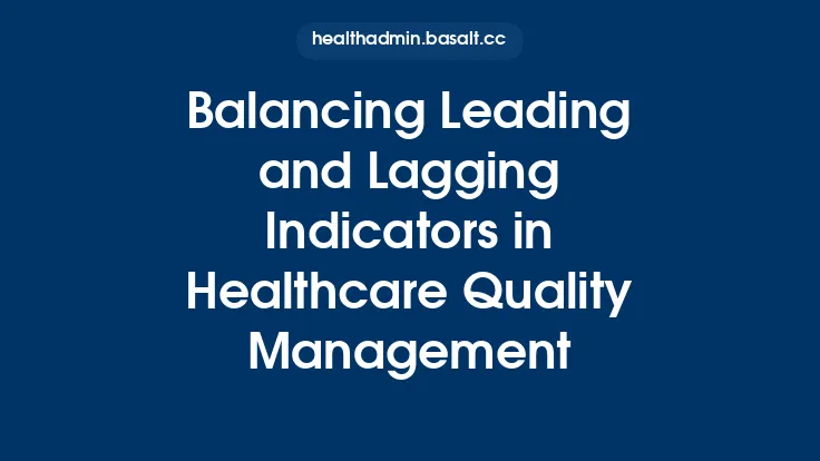 Balancing Leading and Lagging Indicators in Healthcare Quality Management Thumbnail