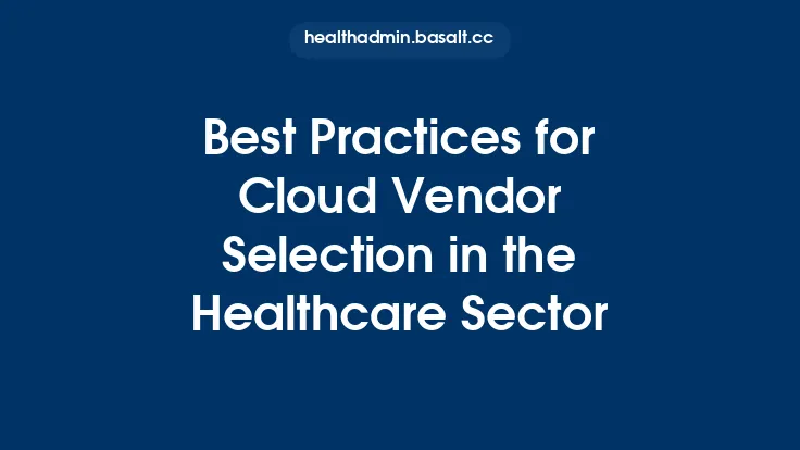 Best Practices for Cloud Vendor Selection in the Healthcare Sector Thumbnail