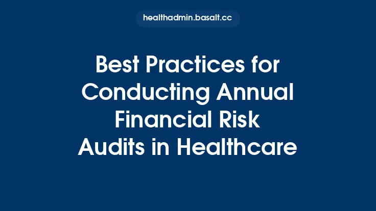 Best Practices for Conducting Annual Financial Risk Audits in Healthcare Thumbnail