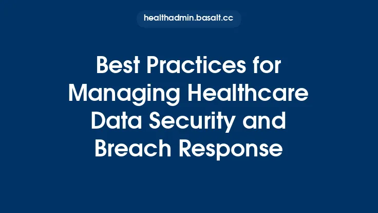 Best Practices for Managing Healthcare Data Security and Breach Response Thumbnail