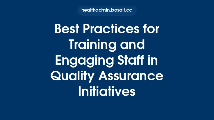 Best Practices for Training and Engaging Staff in Quality Assurance Initiatives Thumbnail