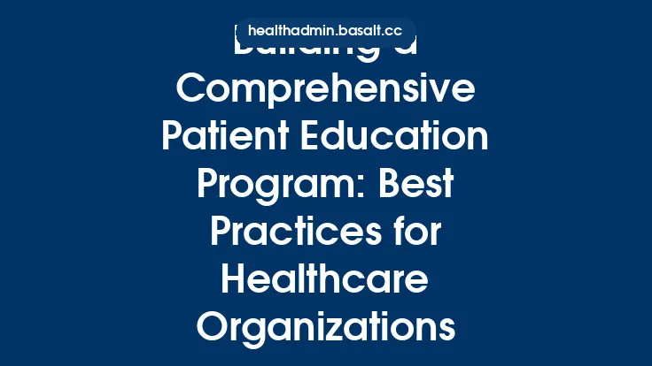Building a Comprehensive Patient Education Program: Best Practices for Healthcare Organizations Thumbnail