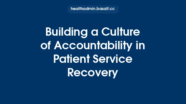 Building a Culture of Accountability in Patient Service Recovery Thumbnail