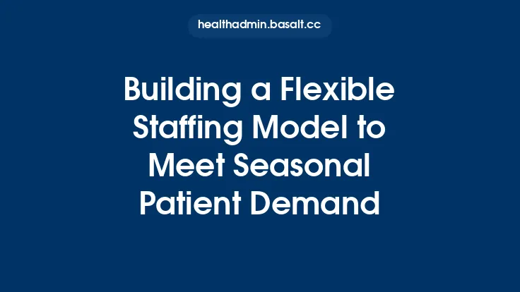 Building a Flexible Staffing Model to Meet Seasonal Patient Demand Thumbnail