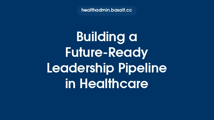 Building a Future-Ready Leadership Pipeline in Healthcare Thumbnail