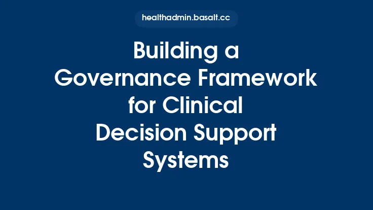 Building a Governance Framework for Clinical Decision Support Systems Thumbnail