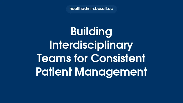 Building Interdisciplinary Teams for Consistent Patient Management Thumbnail
