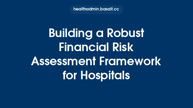 Building a Robust Financial Risk Assessment Framework for Hospitals Thumbnail
