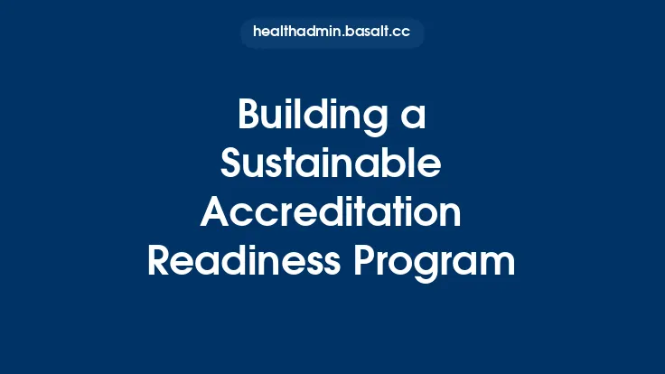 Building a Sustainable Accreditation Readiness Program Thumbnail