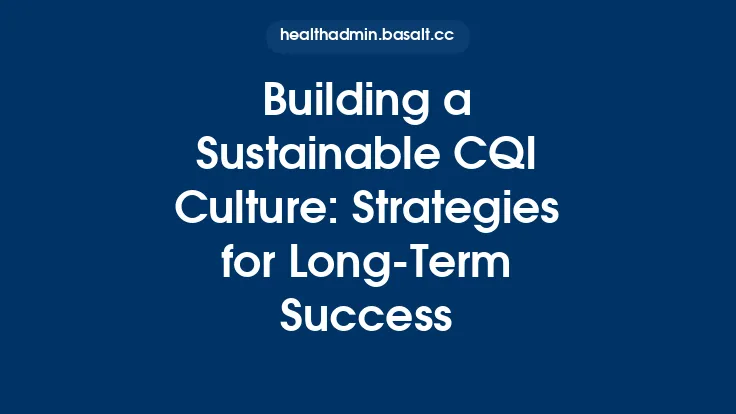 Building a Sustainable CQI Culture: Strategies for Long-Term Success Thumbnail