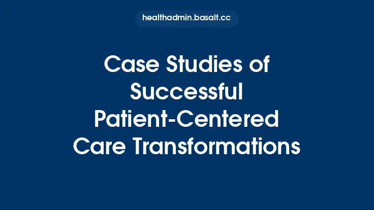 Case Studies of Successful Patient-Centered Care Transformations Thumbnail