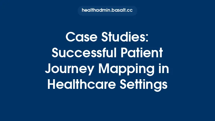 Case Studies: Successful Patient Journey Mapping in Healthcare Settings Thumbnail