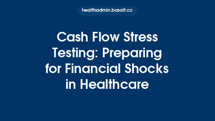 Cash Flow Stress Testing: Preparing for Financial Shocks in Healthcare Thumbnail