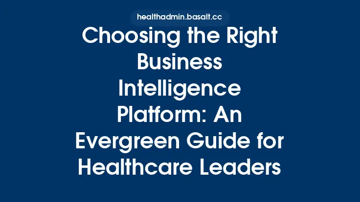 Choosing the Right Business Intelligence Platform: An Evergreen Guide for Healthcare Leaders Thumbnail