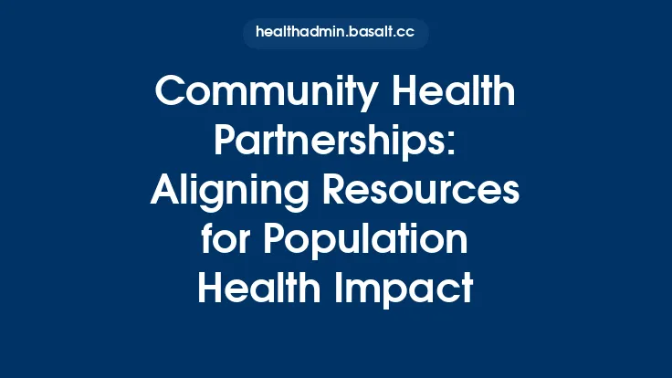 Community Health Partnerships: Aligning Resources for Population Health Impact Thumbnail