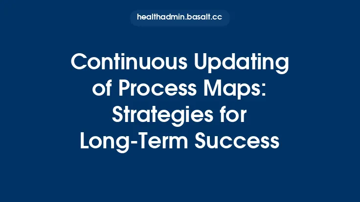Continuous Updating of Process Maps: Strategies for Long-Term Success Thumbnail