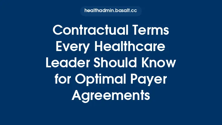 Contractual Terms Every Healthcare Leader Should Know for Optimal Payer Agreements Thumbnail