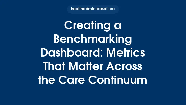 Creating a Benchmarking Dashboard: Metrics That Matter Across the Care Continuum Thumbnail