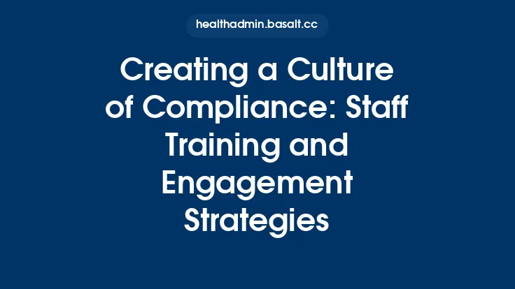 Creating a Culture of Compliance: Staff Training and Engagement Strategies Thumbnail