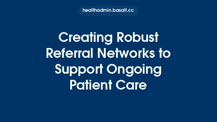 Creating Robust Referral Networks to Support Ongoing Patient Care Thumbnail