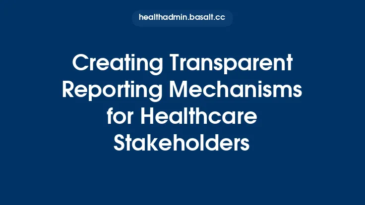 Creating Transparent Reporting Mechanisms for Healthcare Stakeholders Thumbnail