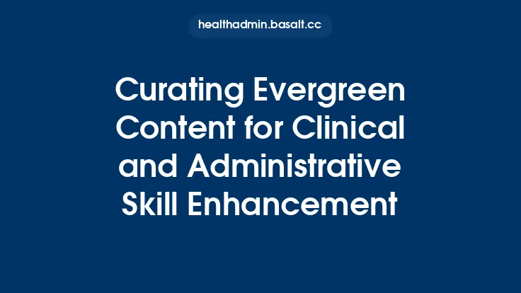 Curating Evergreen Content for Clinical and Administrative Skill Enhancement Thumbnail