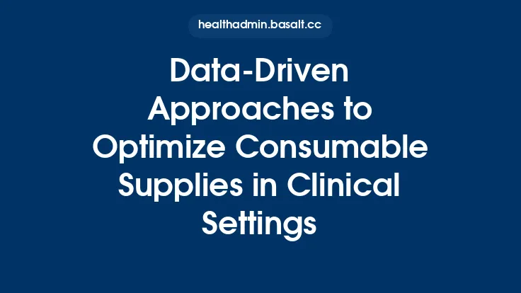 Data-Driven Approaches to Optimize Consumable Supplies in Clinical Settings Thumbnail
