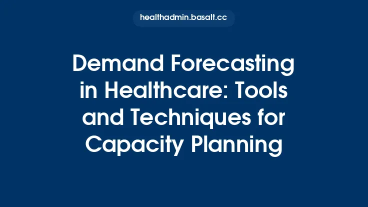 Demand Forecasting in Healthcare: Tools and Techniques for Capacity Planning Thumbnail