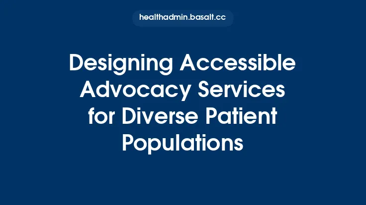 Designing Accessible Advocacy Services for Diverse Patient Populations Thumbnail