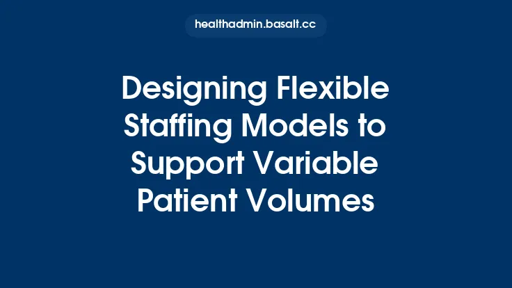 Designing Flexible Staffing Models to Support Variable Patient Volumes Thumbnail