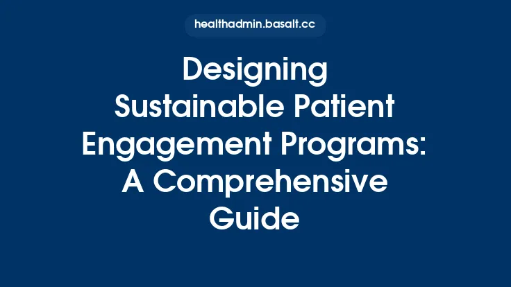 Designing Sustainable Patient Engagement Programs: A Comprehensive Guide Thumbnail
