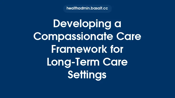 Developing a Compassionate Care Framework for Long-Term Care Settings Thumbnail