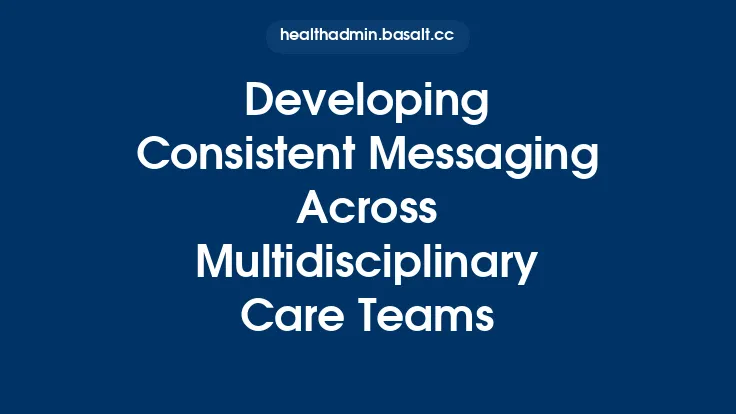 Developing Consistent Messaging Across Multidisciplinary Care Teams Thumbnail