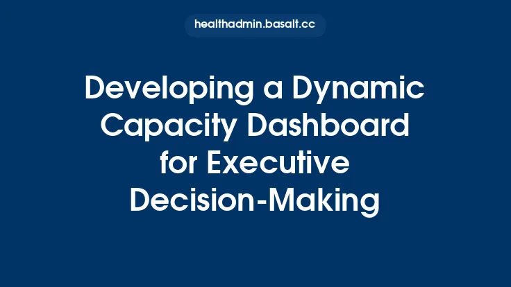 Developing a Dynamic Capacity Dashboard for Executive Decision-Making Thumbnail