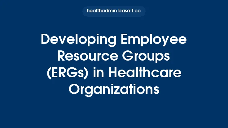 Developing Employee Resource Groups (ERGs) in Healthcare Organizations Thumbnail