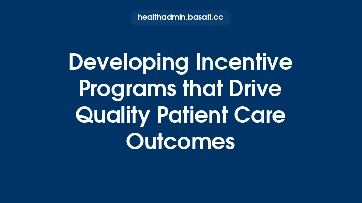 Developing Incentive Programs that Drive Quality Patient Care Outcomes Thumbnail
