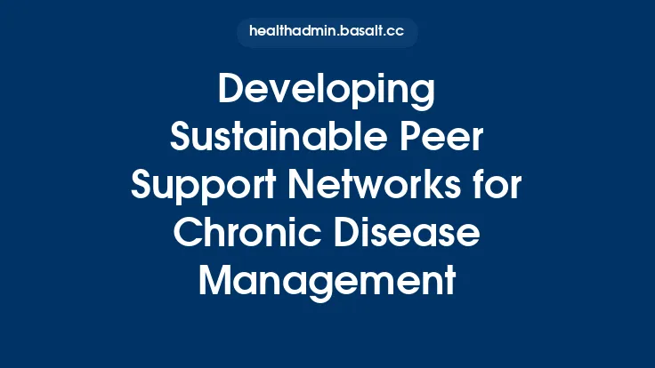 Developing Sustainable Peer Support Networks for Chronic Disease Management Thumbnail