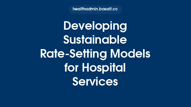 Developing Sustainable Rate-Setting Models for Hospital Services Thumbnail