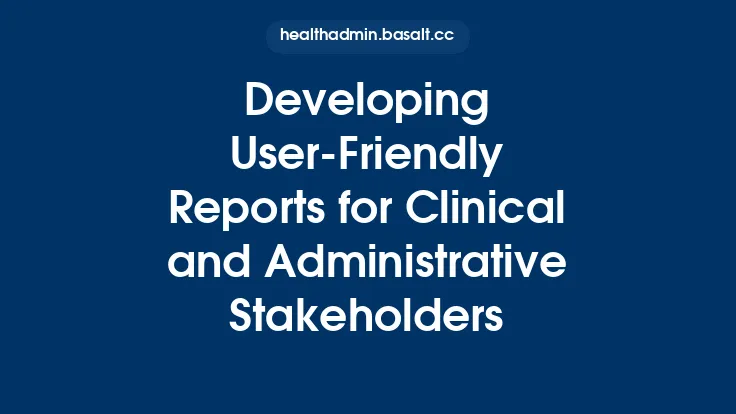 Developing User‑Friendly Reports for Clinical and Administrative Stakeholders Thumbnail