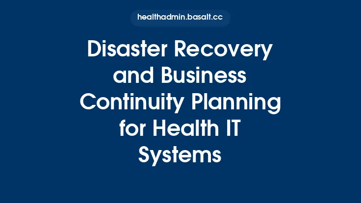 Disaster Recovery and Business Continuity Planning for Health IT Systems Thumbnail