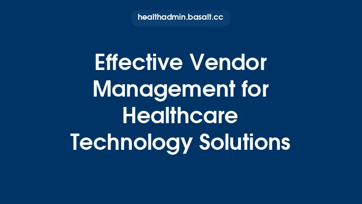 Effective Vendor Management for Healthcare Technology Solutions Thumbnail